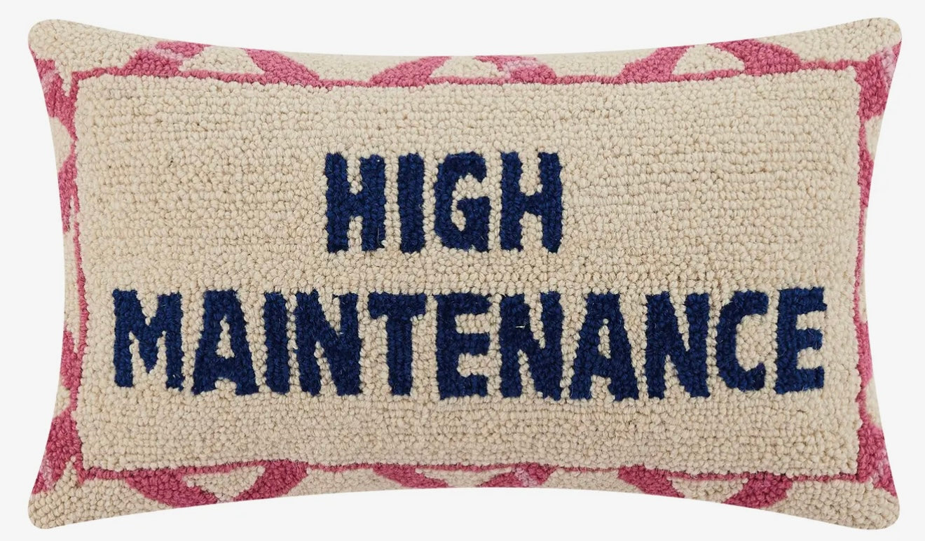 High Maintenance Pillow